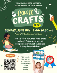 Flyer for a "Coffee & Crafts" event on June 8th at Aurora YMCA, featuring kids' activities and free hot beverages.